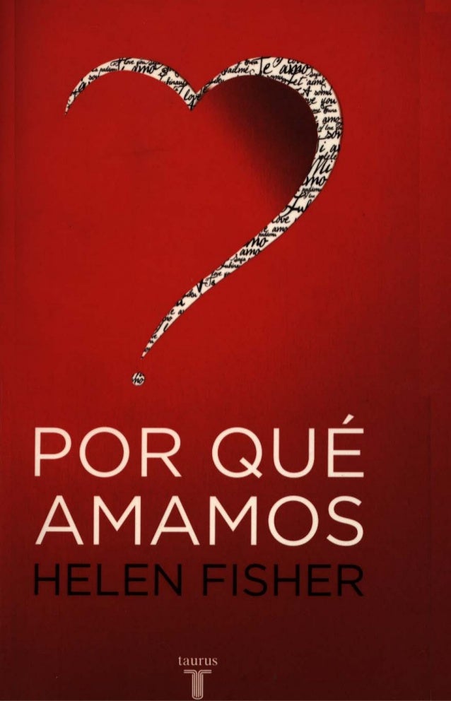 Helen Fisher Porque Amamos Pdf